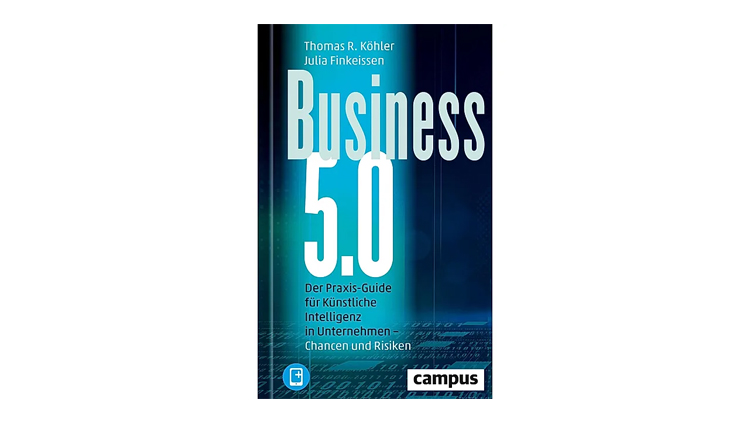 Buchtipp: Business 5.0 - Julia Finkeissen und Thomas R. Köhler