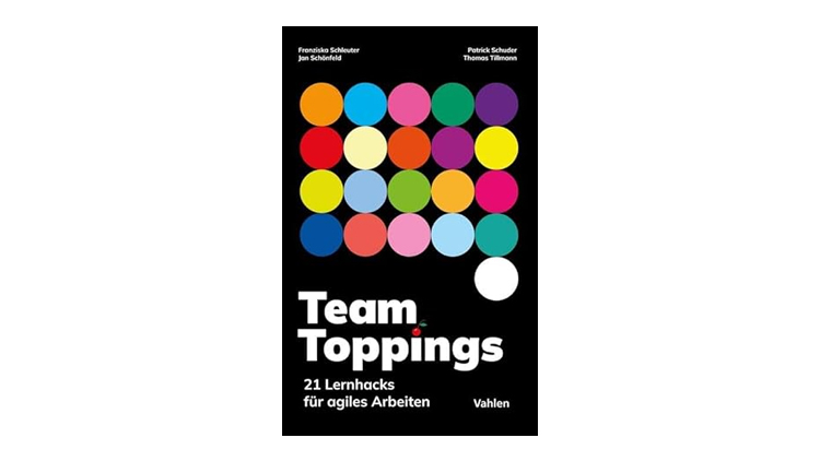 Buchtipp: Team Toppings - 21 Lernhacks für agiles Arbeiten