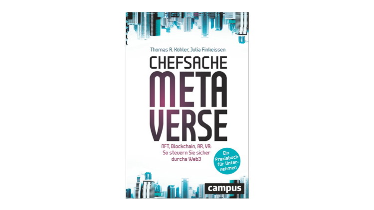 Buchtipp: Chefsache Metaverse - Thomas R. Köhler und Julia Finkeissen