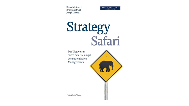 Buchtipp: Strategy Safari - Henry Mintzberg, Bruce Ahlstrand, Joseph Lampel