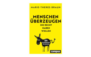 Buchtipp: Menschen überzeugen, die Recht haben wollen - Marie-Theres Braun