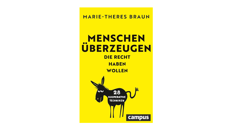 Buchtipp: Menschen überzeugen, die Recht haben wollen - Marie-Theres Braun