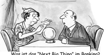 Cartoon: Suche nach dem Next Big Thing im Banking