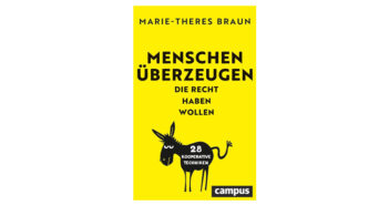 Buchtipp: Menschen überzeugen, die Recht haben wollen - Marie-Theres Braun